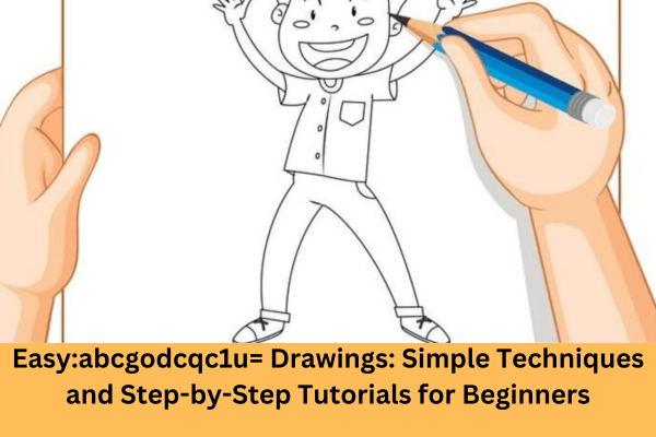 Easyabcgodcqc1u= Drawings Simple Techniques and Step-by-Step Tutorials for Beginners