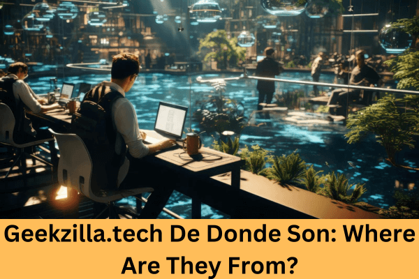 Geekzilla.tech De Donde Son Where Are They From